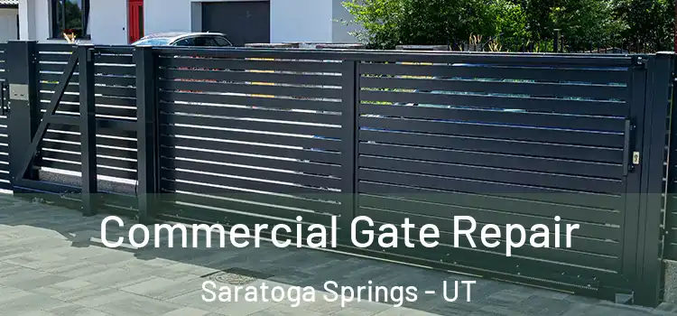 Commercial Gate Repair Saratoga Springs - UT