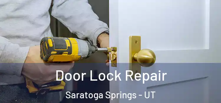 Door Lock Repair Saratoga Springs - UT