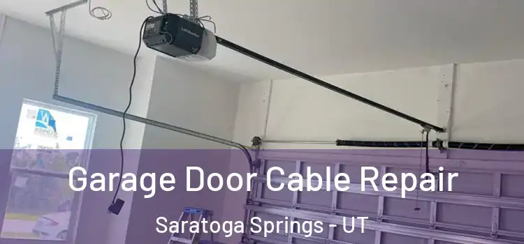  Garage Door Cable Repair Saratoga Springs - UT