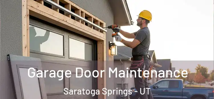 Garage Door Maintenance Saratoga Springs - UT