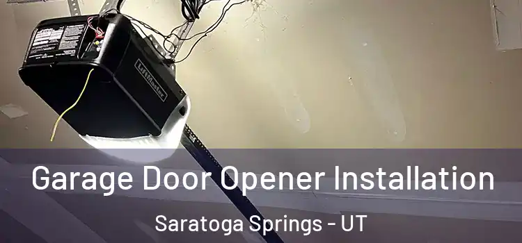  Garage Door Opener Installation Saratoga Springs - UT