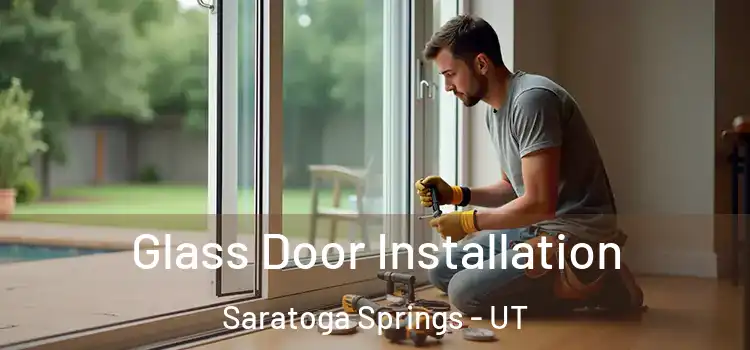 Glass Door Installation Saratoga Springs - UT