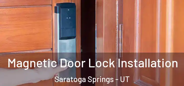  Magnetic Door Lock Installation Saratoga Springs - UT