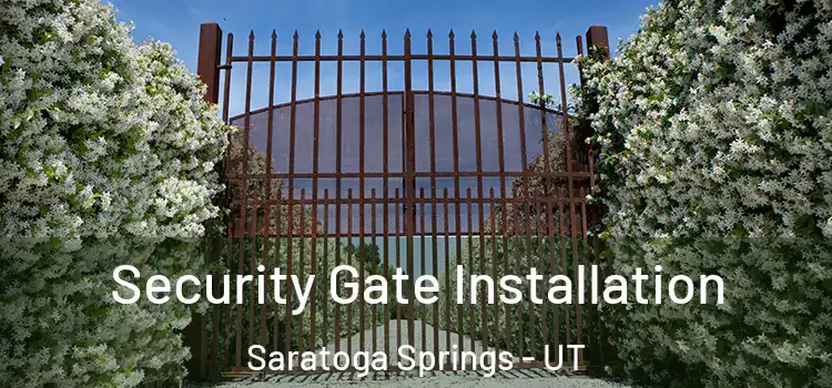  Security Gate Installation Saratoga Springs - UT